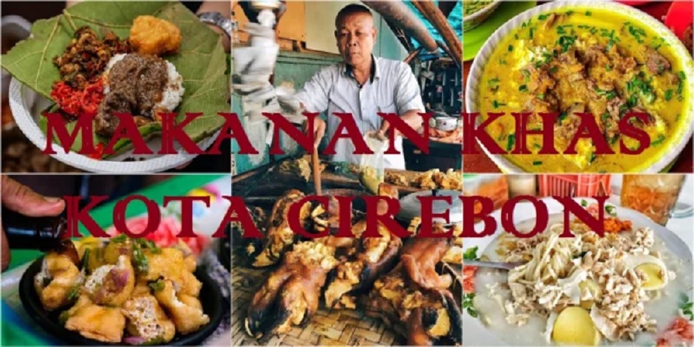 Tahun Baru Cocoknya Kulineran, YUK Cobain! 5 Makanan Khas Kota Cirebon yang Bikin Ketagihan