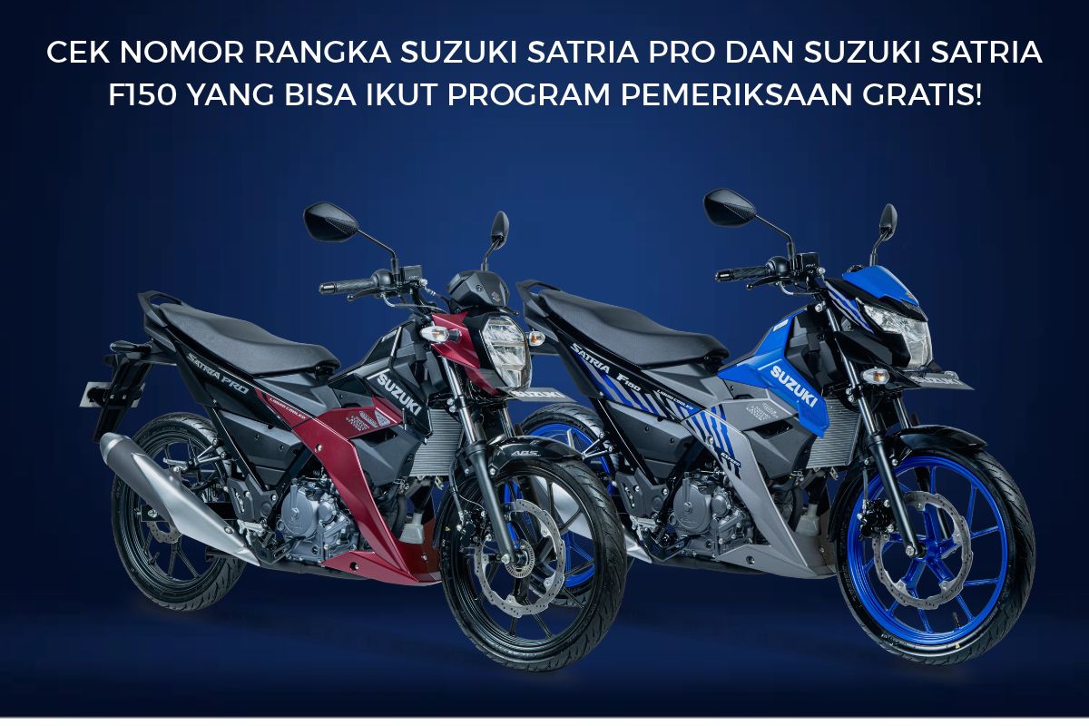 Bukan Semua Unit, Ini Daftar Nomor Rangka Suzuki Satria yang Masuk Program Pemeriksaan Gratis!
