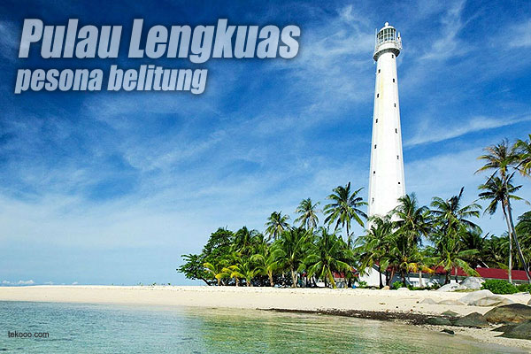 Liburan ke Laskar Pelangi? Inilah 10 Destinasi Keren di Belitung