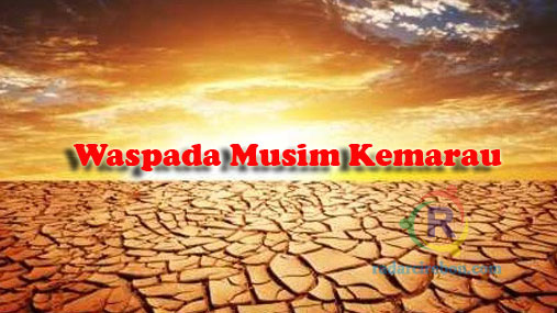 Kemarau Diperkirakan April, Waspada Cuaca Ekstrem