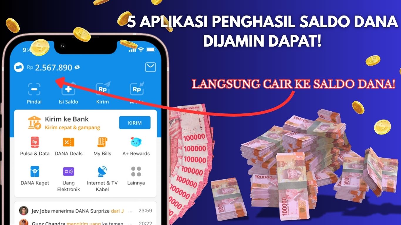 Cuma Modal Klik Dapat Saldo Dana? Simak 5 Aplikasi Penghasil Uang Terpercaya!