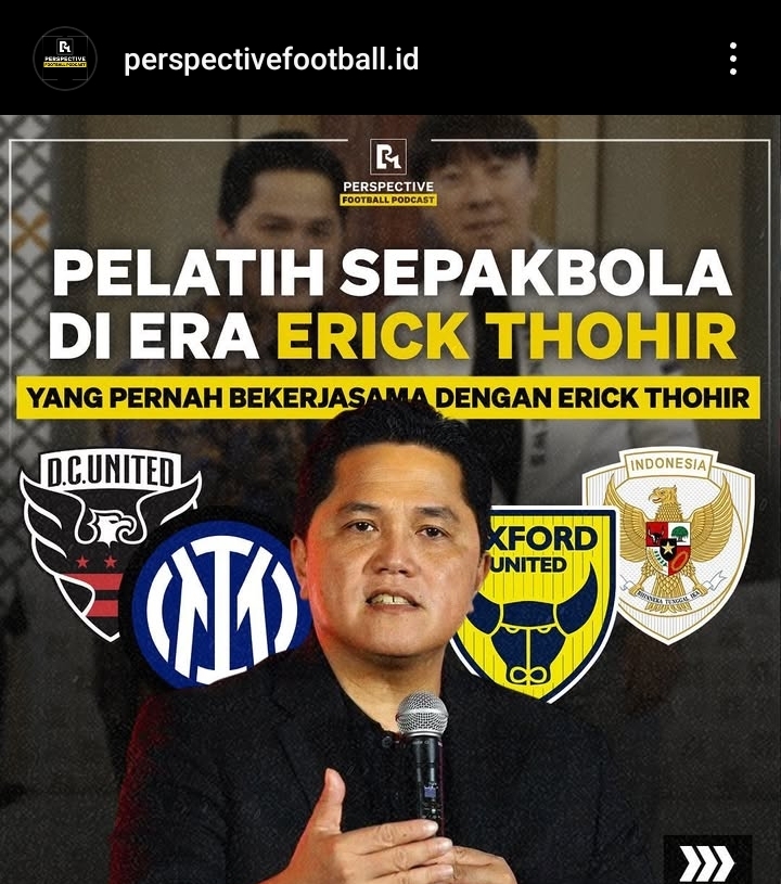 Perjalanan Erick Thohir Bersama Pelatih Sepak Bola di Eranya, Pernah Bekerjasama Dalam Satu Tujuan!