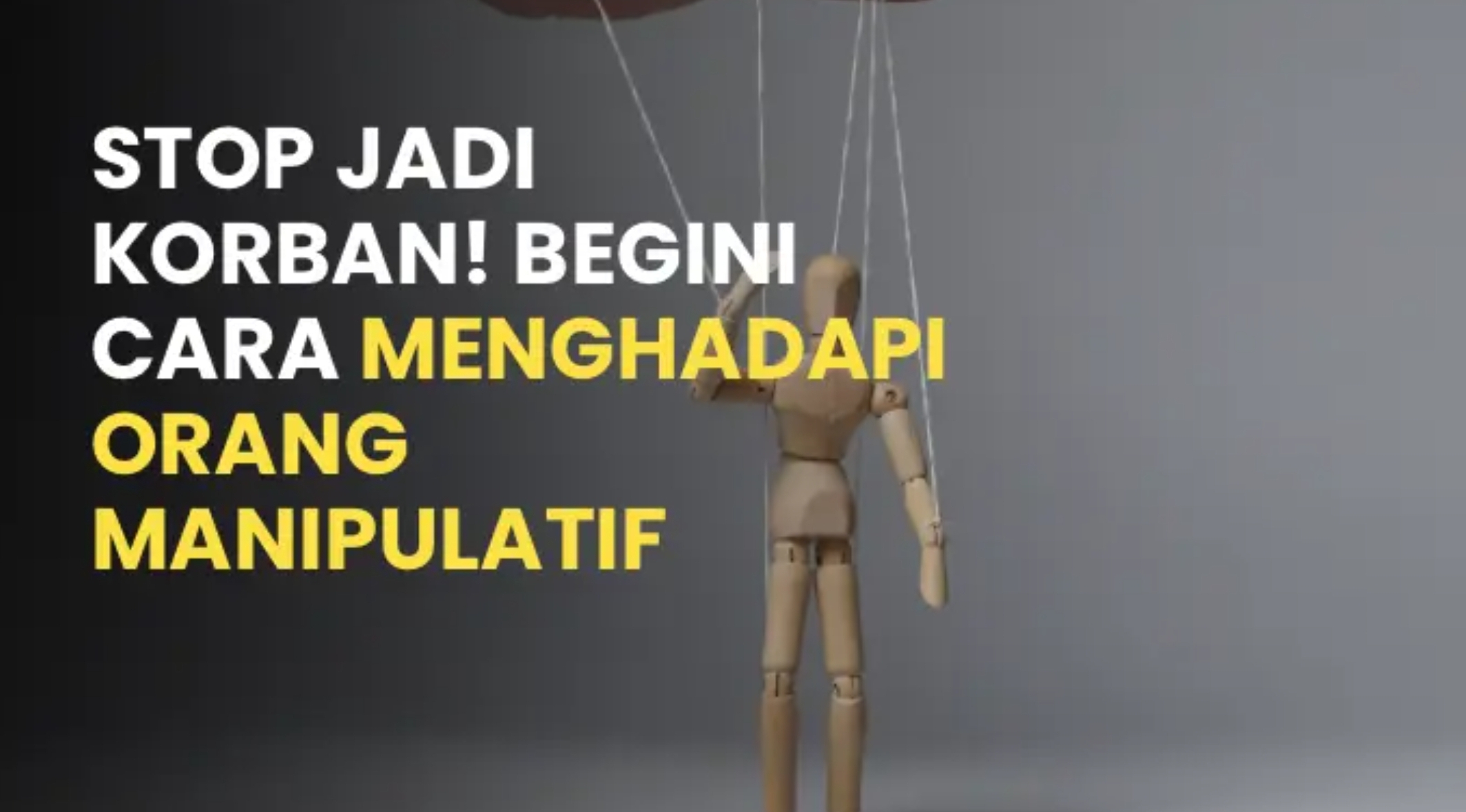 Trik Psikologi Manipulatif, Seni Mengendalikan Pikiran Tanpa Disadari