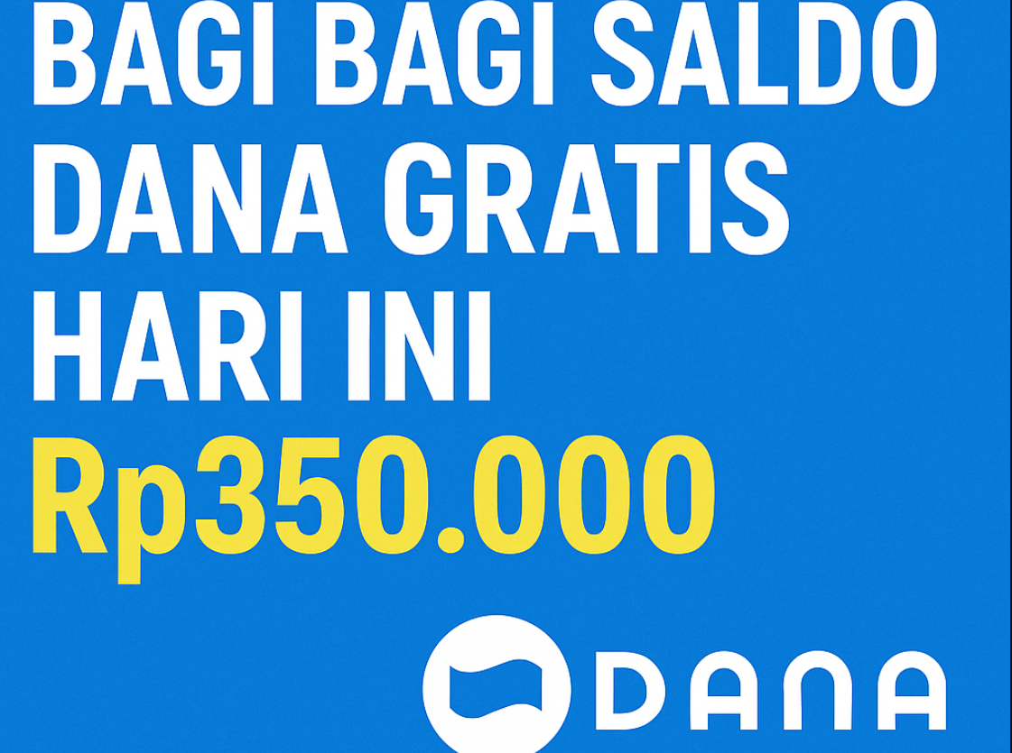 Bagi Bagi Saldo DANA Gratis Hari Ini Senilai Rp350.000 untuk Pengguna DANA Premium, Link DANA Kaget Terbaru
