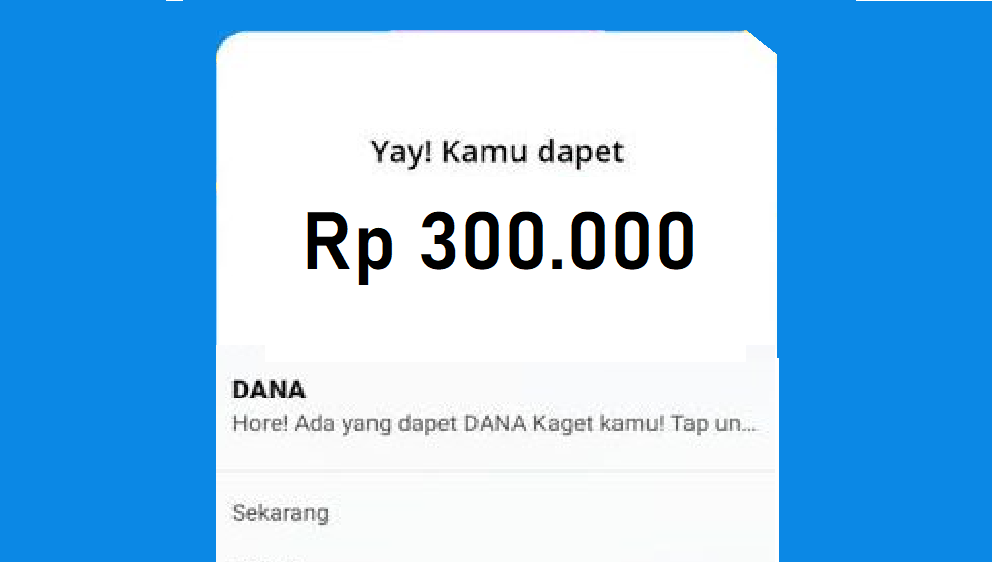 Tanpa Undang Teman Ini 3 Cara Dapat Saldo DANA Gratis Hingga Rp300.000, Pasti Dapat!