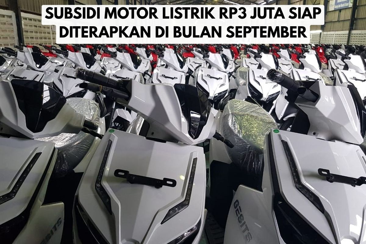 Subsidi Rp3 Juta untuk Motor Listrik Mulai Diterapkan di September, Tidak Semua Merek Dapat? Ini Faktanya