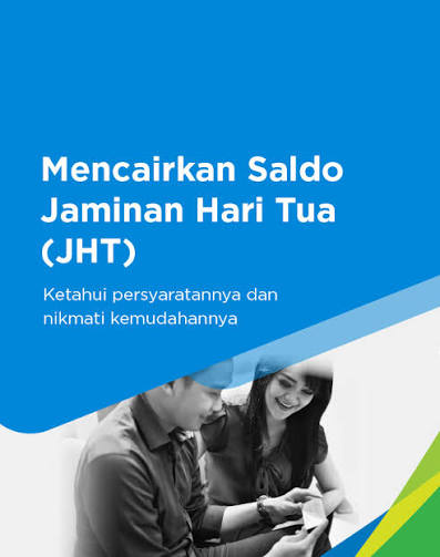 JHT Mau di Cairkan ? Cek Syarat Terbaru BPJS Ketenagakerjaan Sebelum di Klaim