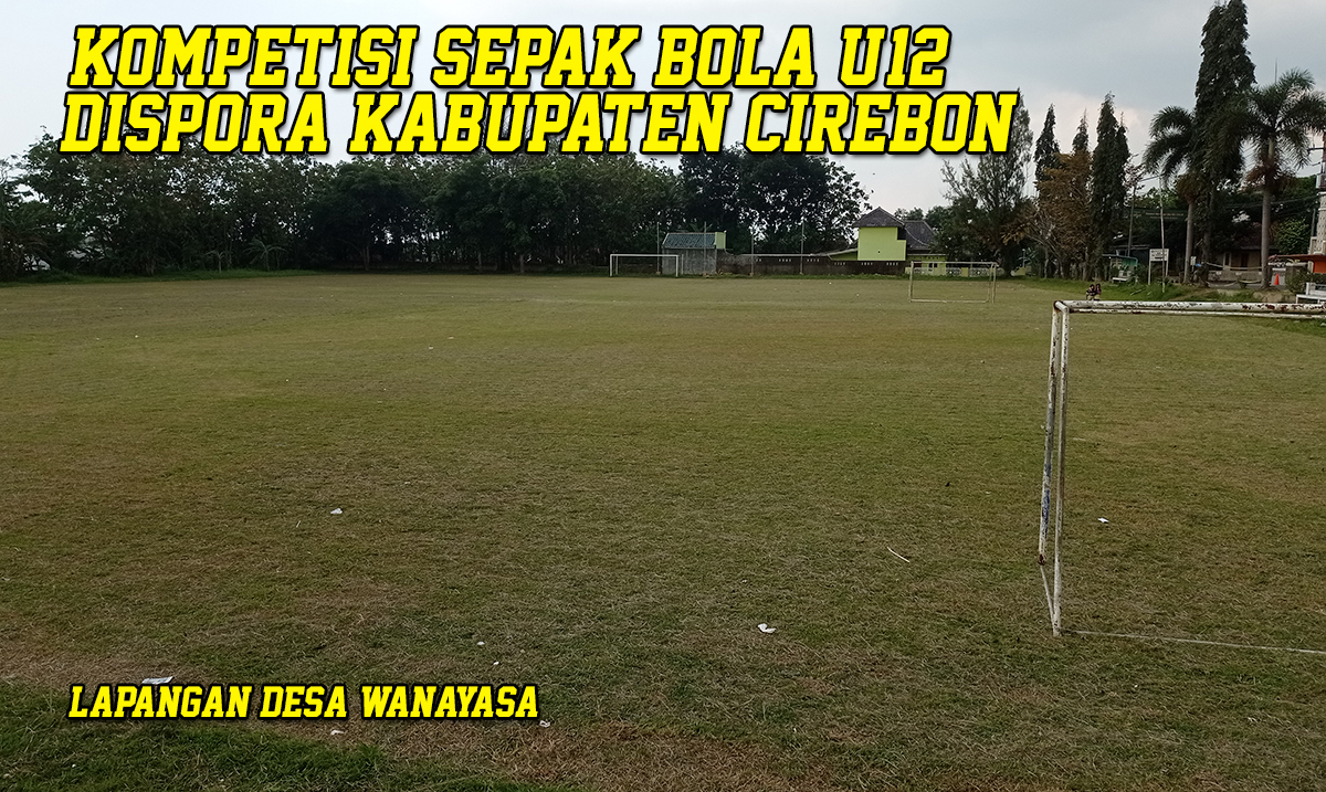 Kompetisi Sepak Bola U-12 Zona 2 Digelar di Kecamatan Beber, Wanayasa jadi Tuan Rumah