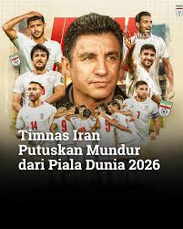 Mengejutkan! Benarkah Iran Mundur dari Piala Dunia 2026?
