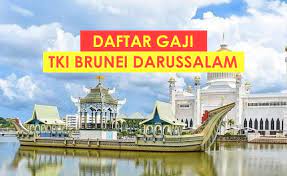 Besaran Gaji PRT Di Brunei Darussalam, Cocok Untuk Peluang Kerja?