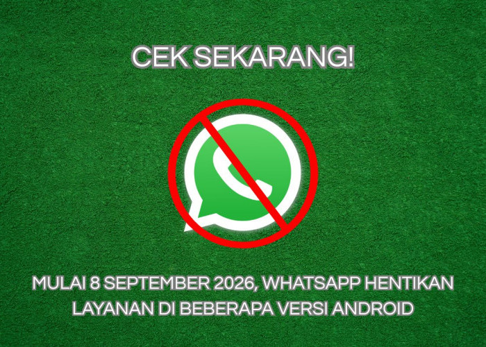 Mulai 8 September 2026, HP Ini Sudah Tidak Bisa Lagi Pakai WhatsApp, Cek HP yang Anda Pakai Sekarang!