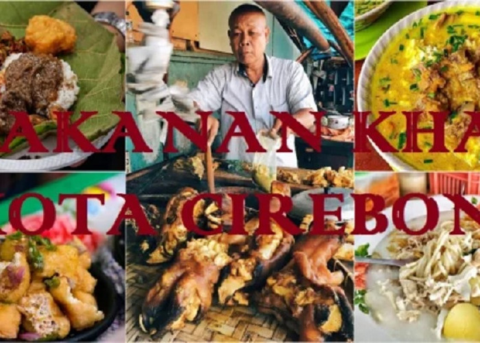 Tahun Baru Cocoknya Kulineran, YUK Cobain! 5 Makanan Khas Kota Cirebon yang Bikin Ketagihan