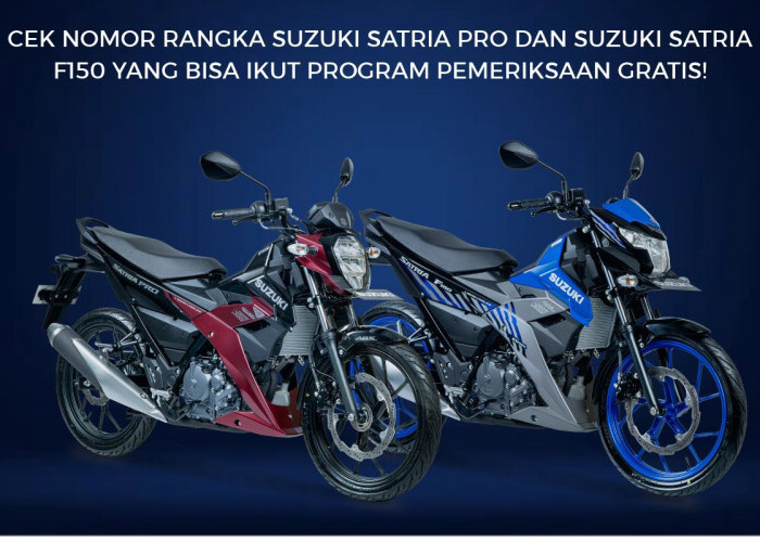 Bukan Semua Unit, Ini Daftar Nomor Rangka Suzuki Satria yang Masuk Program Pemeriksaan Gratis!