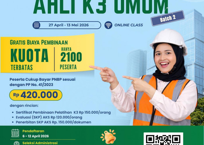 Kemnaker Buka Pembinaan dan Sertifikasi Ahli K3 Gratis Batch 2 untuk 2.100 Peserta, Daftar 6–12 April 2026