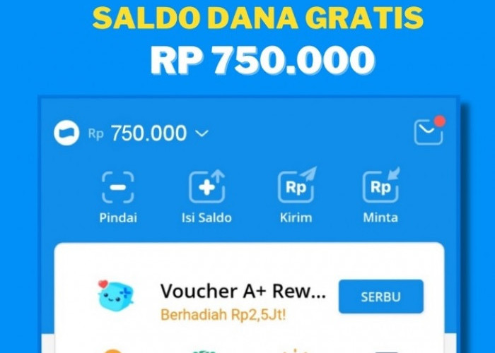 Rp750.000 Saldo Dompet Digital Berhasil Masuk dari DANA Kaget Hari Ini, Cek Punyamu Sekarang