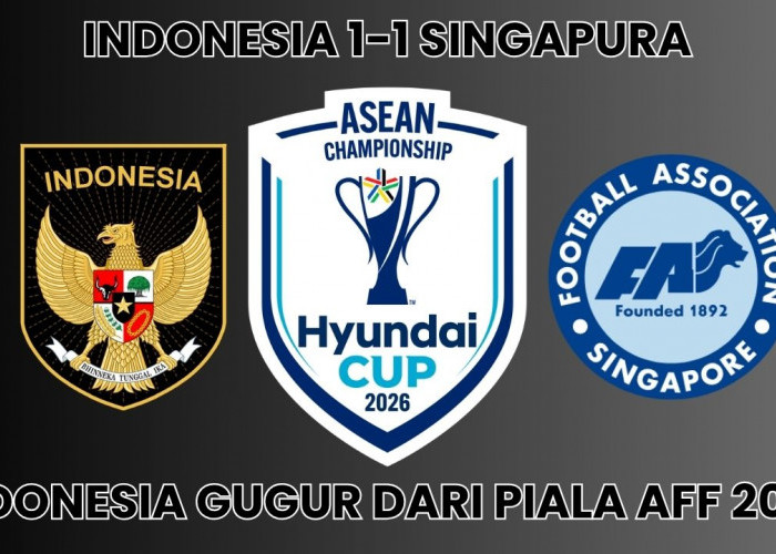 Hasil Indonesia vs Singapura Piala AFF 2026: Ditahan Imbang Singapura, Indonesia Gagal Lolos Semifinal!