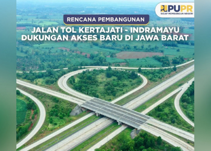Pembangunan Tol Indramayu - Kertajati Dipercepat, 3 Lokasi Diproyeksikan Sebagai Exit Tol