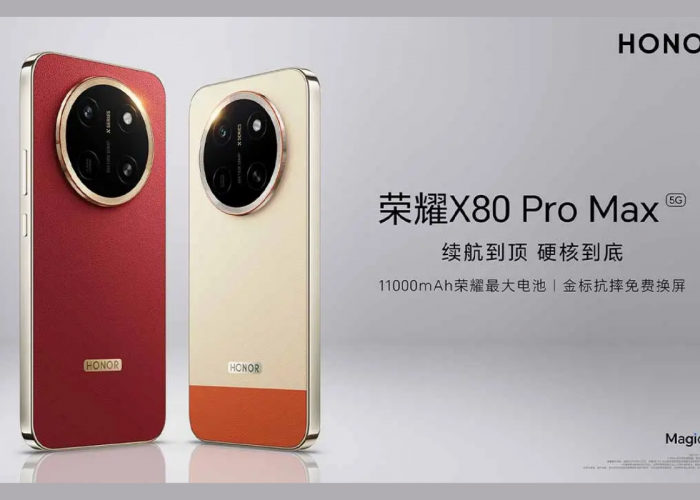 Honor X80 Pro Max Resmi Meluncur, Bawa Layar Super Terang 10.000 Nits Siap Tantang HP Flagship