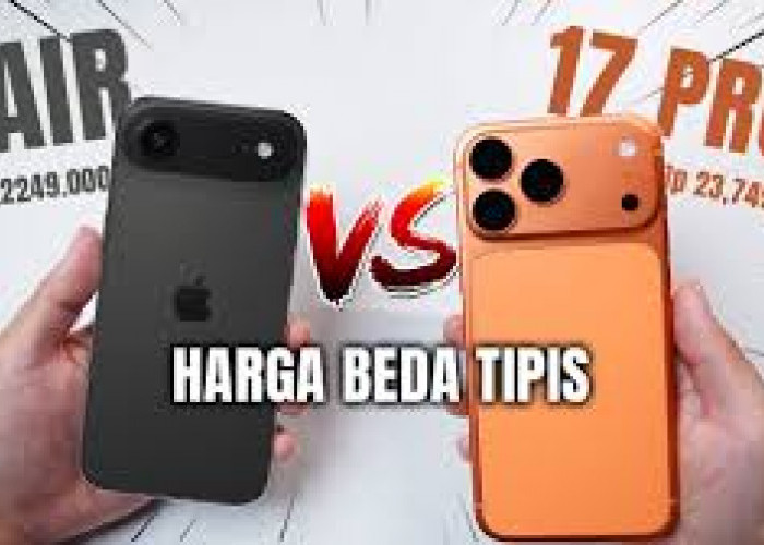 Perbedaan Iphone 17 Pro Vs Iphone 17 Air: Mana Yang Lebih Layak Dibeli?