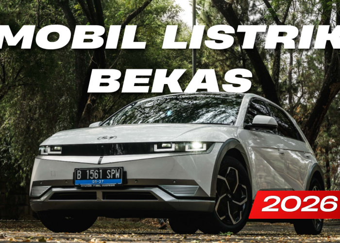 Mulai Rp100 Jutaan Aja, Ini Dia Rekomendasi Mobil Listrik Bekas yang Masih Layak Dibeli di Tahun 2026