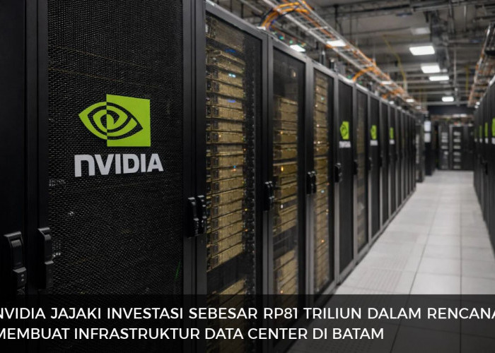 Nvidia Bidik Batam untuk Dijadikan Pusat Data AI! Ini Tantangan Besar di Balik Investasi Rp81 Triliun