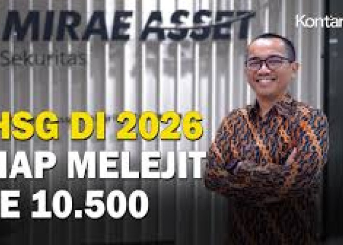 IHSG Cetak Rekor di Awal 2026, Mirae Asset Tetap Optimistis ke Level 10.500