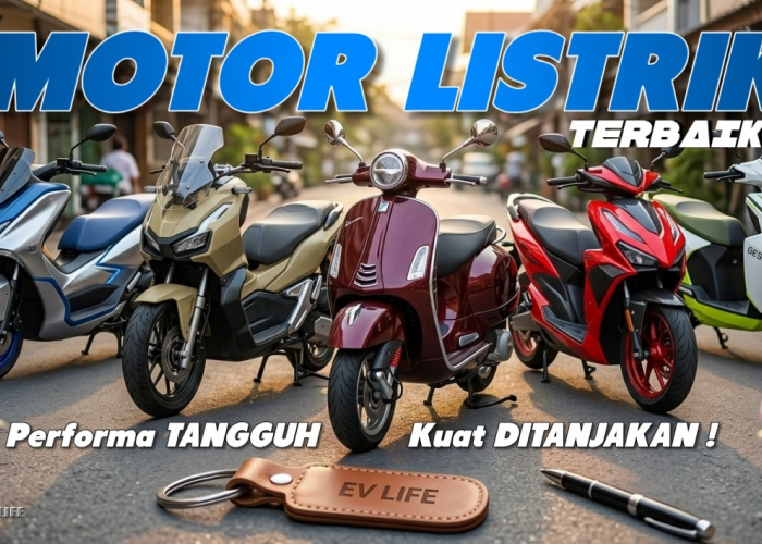 Harga Affordable Mulai 15 Juta, 5 Pilihan Motor Listrik Terbaik Dibeli Juli 2025, Solusi di Tengah Krisis BBM!