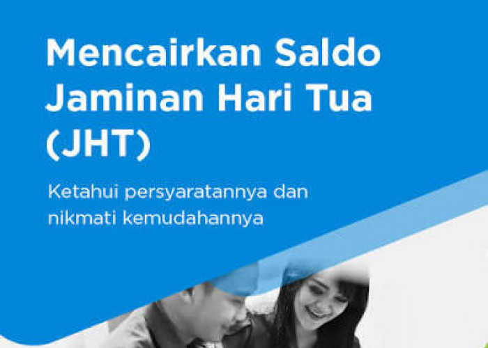 JHT Mau di Cairkan ? Cek Syarat Terbaru BPJS Ketenagakerjaan Sebelum di Klaim