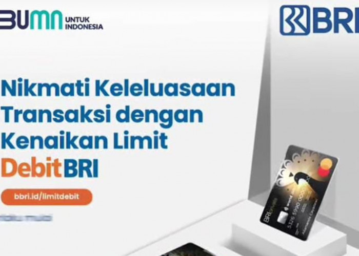 Khusus Nasabah BRI, Nikmati Keleluasaan Transaksi dengan Kenaikan Limit BRI per 29 November 2024