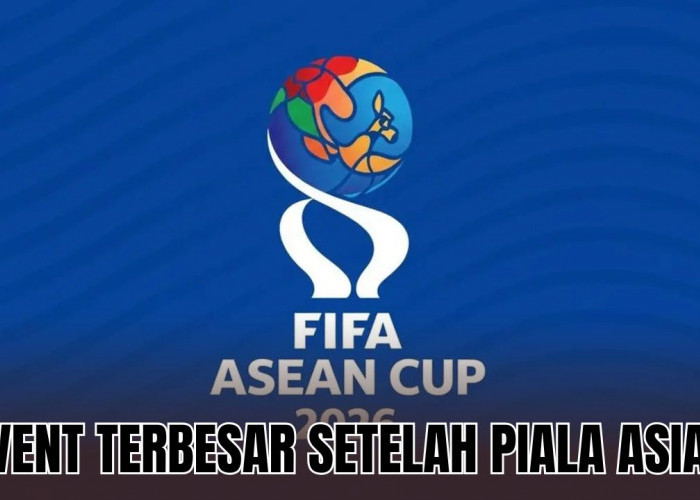 3 Hal yang Harus Kamu Ketahui Tentang FIFA ASEAN Cup 2026, Ajang Terbesar Kedua Setelah Piala Asia!