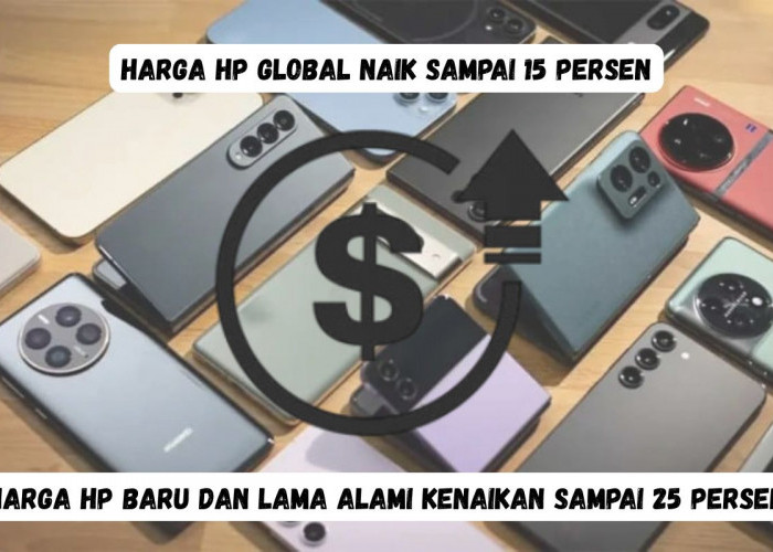 Harga HP Global Naik Semakin Parah di 2026! Ternyata Ini yang Sebabkan HP Baru 25 Persen Lebih Mahal