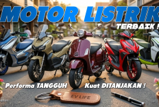 Harga Affordable Mulai 15 Juta, 5 Pilihan Motor Listrik Terbaik Dibeli Juli 2025, Solusi di Tengah Krisis BBM!