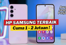 6 Rekomendasi Hp Samsung Harga 1 - 2 Jutaan Terbaik Juli 2026, Kamera 50 MP dan Layar Super AMOLED